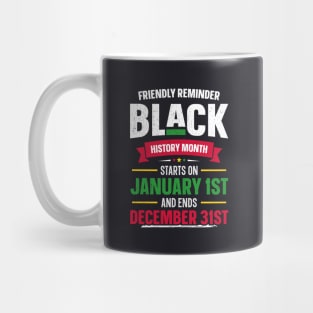 Friendly Reminder Black History Month All Year Long African Pride Mug